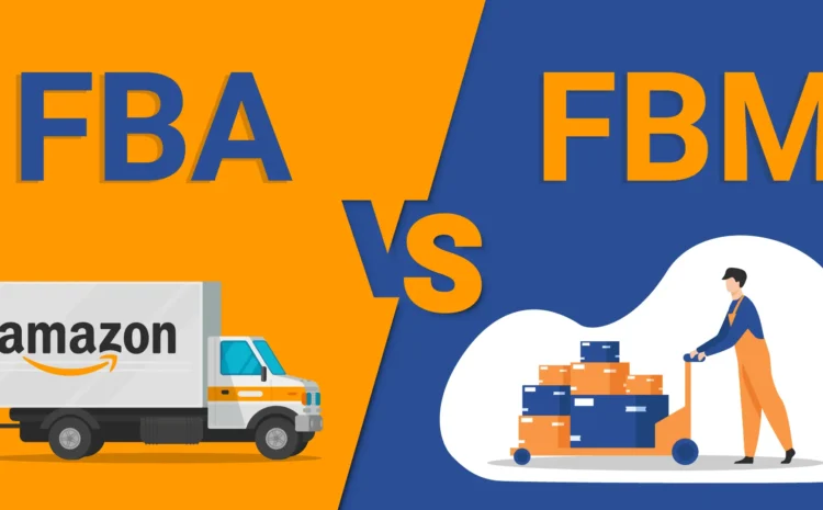 Amazon’s Fulfillment Options: FBA vs. FBM